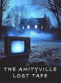 The Amityville Lost Tape (2025) Full Movie